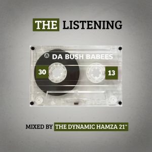 The Listening – Da Bush Babees